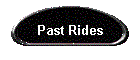 Past Rides
